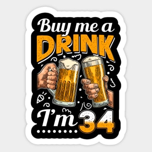 Buy Me A Drink I_m 34 34th Birthday Sticker